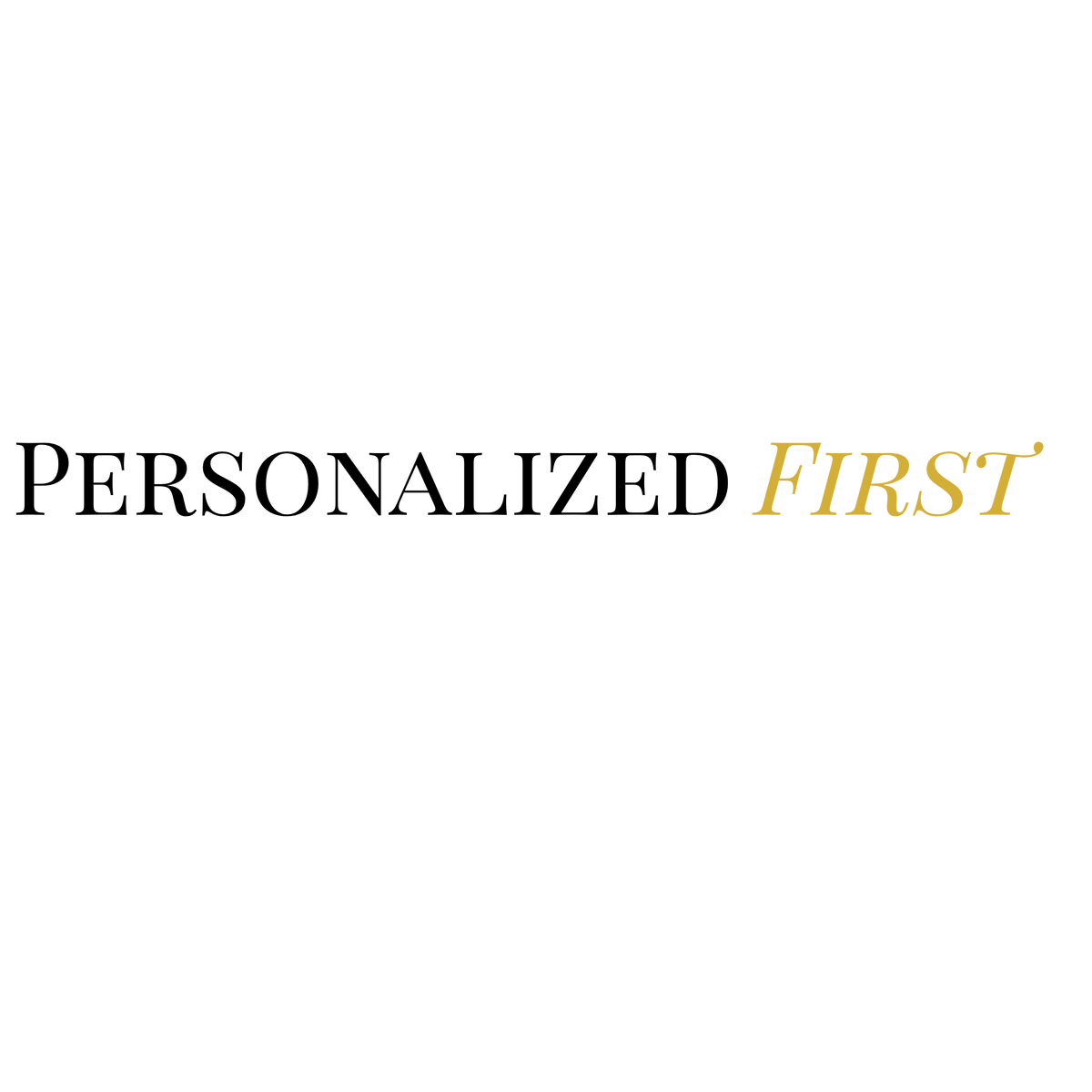 Personalized First
